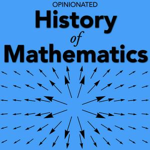 Słuchaj Opinionated History of Mathematics w aplikacji