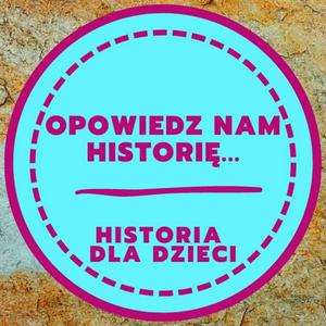 Słuchaj OPOWIEDZ NAM HISTORIĘ w aplikacji