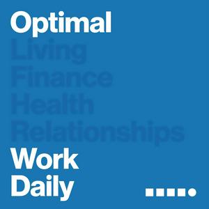 Słuchaj Optimal Work Daily - Career, Productivity and Entrepreneurship w aplikacji