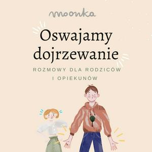 Słuchaj Oswajamy dojrzewanie - rozmowy dla rodziców i opiekunów w aplikacji