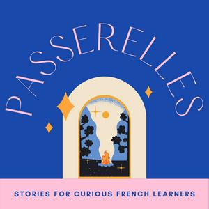 Słuchaj Passerelles : a French podcast for intermediate learners w aplikacji