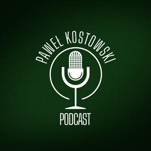 Słuchaj Paweł Kostowski - podcast w aplikacji