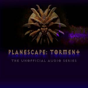 Słuchaj Planescape: Torment - The Unofficial Audio Series w aplikacji