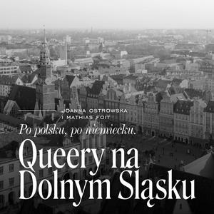 Słuchaj Po polsku, po niemiecku. Queery na Dolnym Śląsku w aplikacji