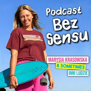 Słuchaj Podcast BEZ SENSU w aplikacji