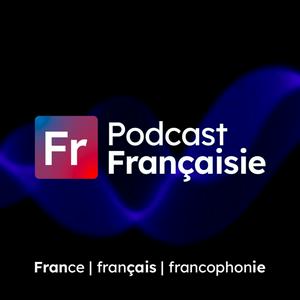 Słuchaj Podcast Françaisie (France / français / francophonie) w aplikacji