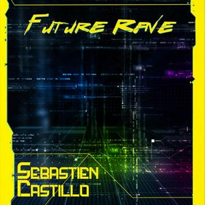 Słuchaj Podcast Future Rave By Sebastien Castillo w aplikacji