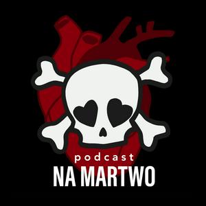 Słuchaj Podcast NA MARTWO w aplikacji