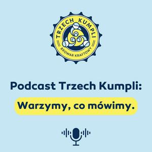 Słuchaj Podcast Trzech Kumpli: Warzymy, co mówimy. w aplikacji