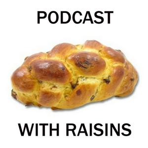 Słuchaj Podcast with Raisins w aplikacji