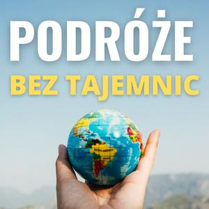 Słuchaj Podróże Bez Tajemnic w aplikacji