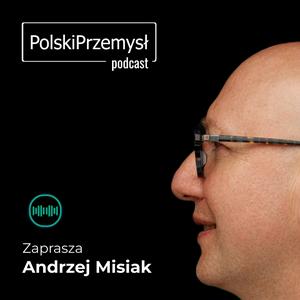 Słuchaj POLSKI PRZEMYSŁ podcast w aplikacji