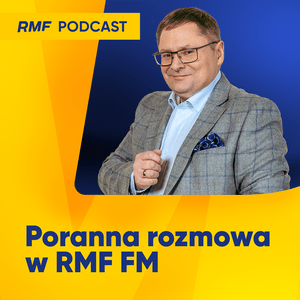 Słuchaj Poranna rozmowa w RMF FM w aplikacji