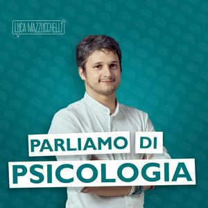 Słuchaj Psicologia con Luca Mazzucchelli w aplikacji