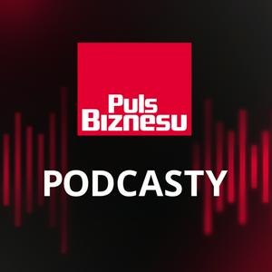 Słuchaj PULS BIZNESU PODCASTY w aplikacji