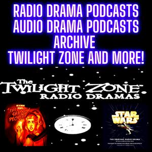 Słuchaj Radio Drama Podcasts - Audio Drama Podcasts Archive Twilight Zone, Star Wars and MORE!! w aplikacji