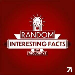 Słuchaj Random Interesting Facts by Thoughty2 w aplikacji