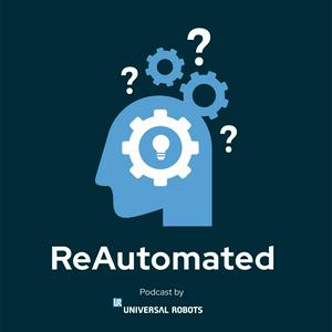 Słuchaj ReAutomated - A podcast by Universal Robots w aplikacji