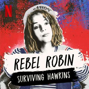 Słuchaj Rebel Robin: Surviving Hawkins (A Stranger Things Podcast) w aplikacji