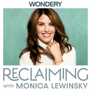 Słuchaj Reclaiming with Monica Lewinsky w aplikacji