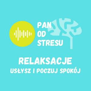 Słuchaj Relaksacje - Pan od Stresu w aplikacji