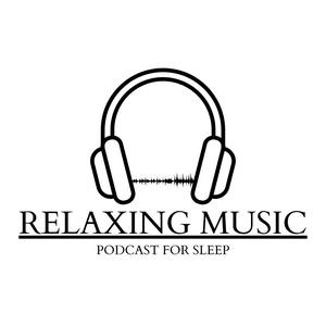 Słuchaj Relaxing Music - Sleep Podcast w aplikacji