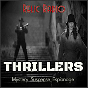 Słuchaj Relic Radio Thrillers (Old Time Radio) w aplikacji