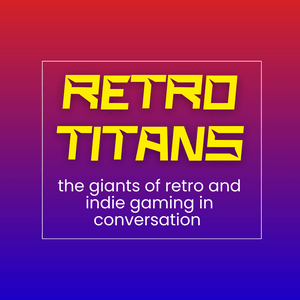 Słuchaj Retro Titans - the giants of retro and indie gaming in conversation w aplikacji