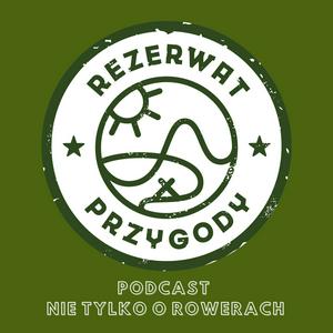 Słuchaj Rezerwat Przygody Podcast w aplikacji