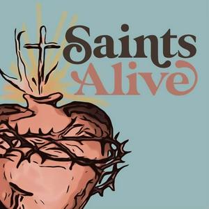 Słuchaj Saints Alive Podcast w aplikacji