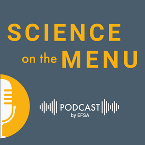 Słuchaj Science on the Menu: A Food Safety Podcast by EFSA w aplikacji