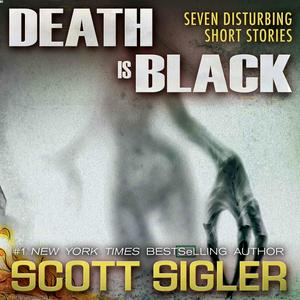 Słuchaj Scott Sigler Slices: DEATH IS BLACK w aplikacji