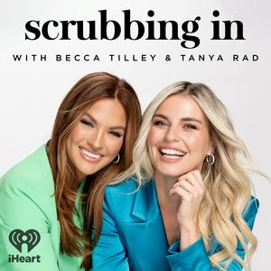 Słuchaj Scrubbing In with Becca Tilley & Tanya Rad w aplikacji