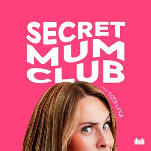 Słuchaj Secret Mum Club with Sophiena w aplikacji