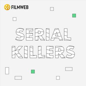 Słuchaj Serial Killers | Filmweb w aplikacji