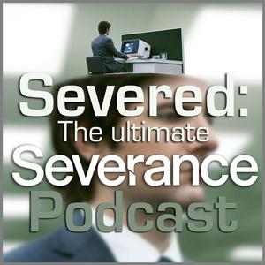 Słuchaj Severed: The Ultimate Severance Podcast w aplikacji