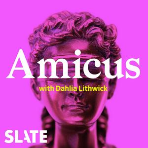 Słuchaj Amicus With Dahlia Lithwick | Law, justice, and the courts w aplikacji