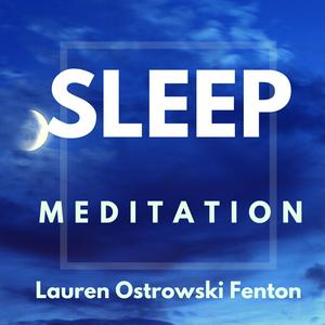 Słuchaj SLEEP MEDITATION with Lauren Ostrowski Fenton w aplikacji