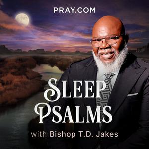 Słuchaj Sleep Psalms with Bishop T.D. Jakes w aplikacji