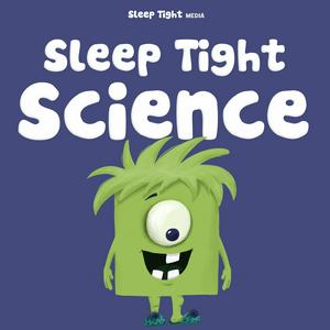 Słuchaj Sleep Tight Science - A Bedtime Science Show For Kids w aplikacji