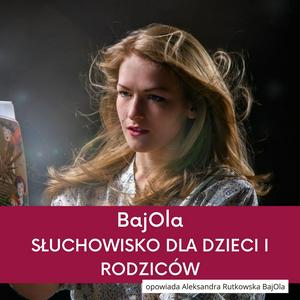 Słuchaj Słuchowisko dla dzieci i rodziców - BajOla opowiada w aplikacji