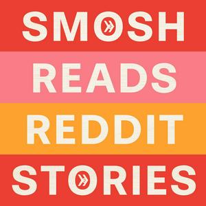 Słuchaj Smosh Reads Reddit Stories w aplikacji