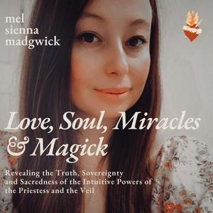 Słuchaj Love, Soul, Miracles and Magick with Mel Madgwick w aplikacji