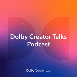 Słuchaj Dolby Creator Talks w aplikacji