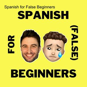 Słuchaj Spanish for False Beginners - Español para falsos principiantes w aplikacji