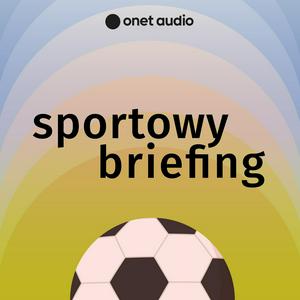 Słuchaj Sportowy Briefing w aplikacji