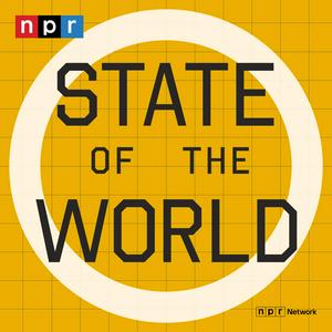 Słuchaj State of the World from NPR w aplikacji