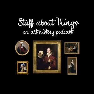 Słuchaj Stuff about Things: An Art History Podcast w aplikacji