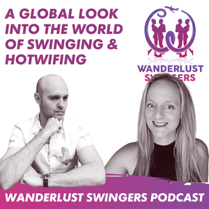 Słuchaj Wanderlust Swingers - A Swinger Podcast & Hotwife Lifestyle Stories w aplikacji