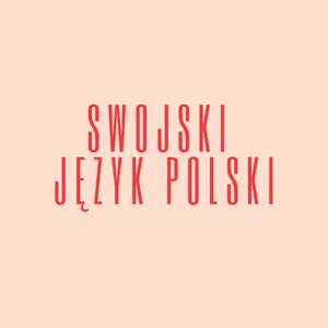 Słuchaj Swojski język polski: Learn Polish podcast w aplikacji